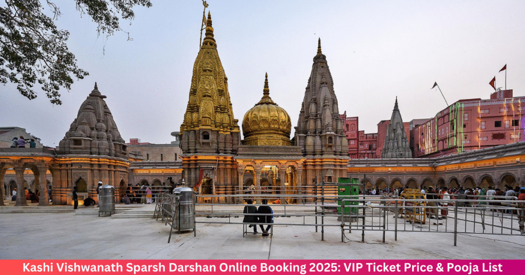 Kashi Vishwanath Sparsh Darshan Online Booking 2025: VIP Ticket Price & Pooja List