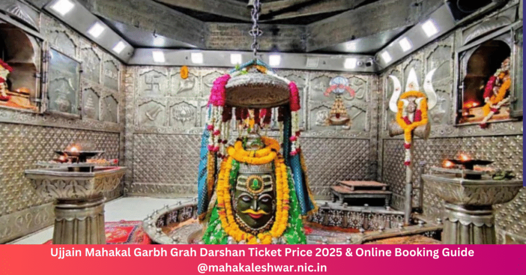 Ujjain Mahakal Garbh Grah Darshan Ticket Price 2025 & Online Booking Guide @mahakaleshwar.nic.in